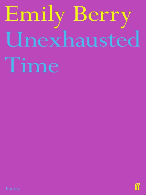 Title details for Unexhausted Time by Emily Berry - Wait list